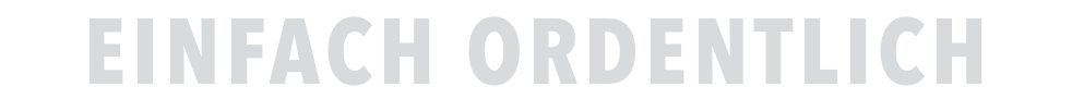 EINFACH ORDENTLICH